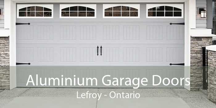 Aluminium Garage Doors Lefroy - Ontario