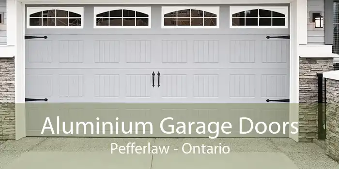 Aluminium Garage Doors Pefferlaw - Ontario