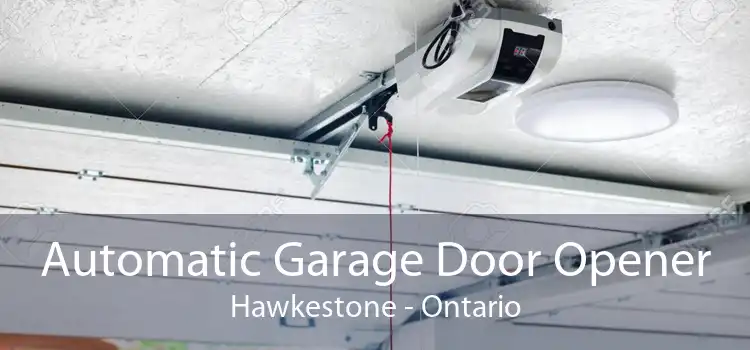 Automatic Garage Door Opener Hawkestone - Ontario