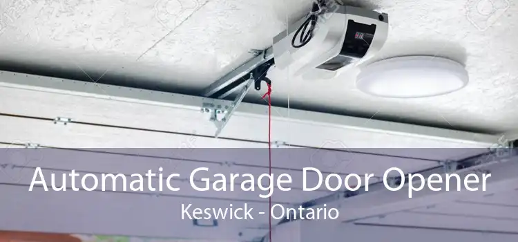 Automatic Garage Door Opener Keswick - Ontario