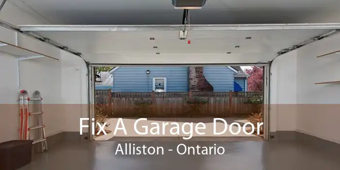 Fix A Garage Door Alliston - Ontario