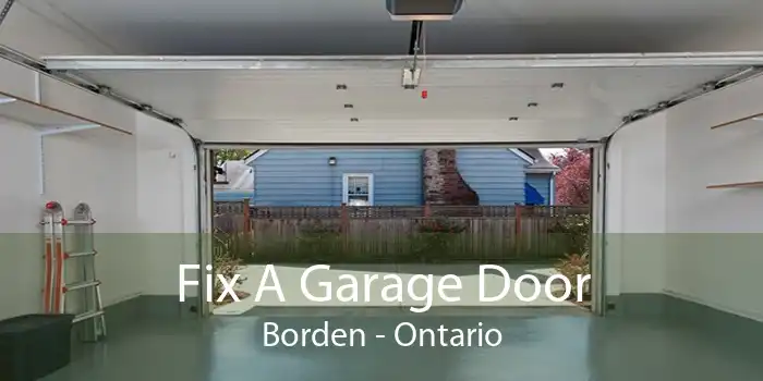 Fix A Garage Door Borden - Ontario