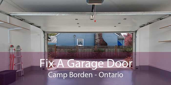 Fix A Garage Door Camp Borden - Ontario
