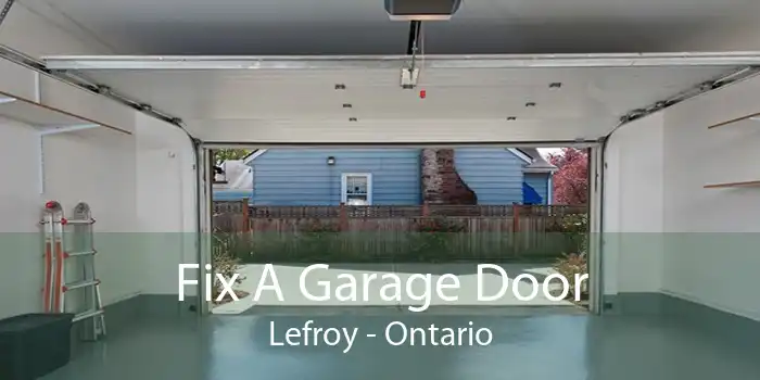 Fix A Garage Door Lefroy - Ontario