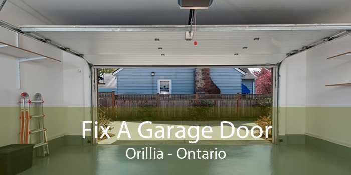 Fix A Garage Door Orillia - Ontario