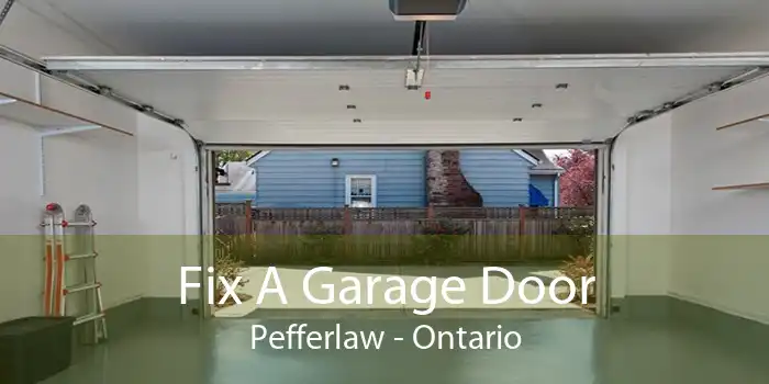 Fix A Garage Door Pefferlaw - Ontario