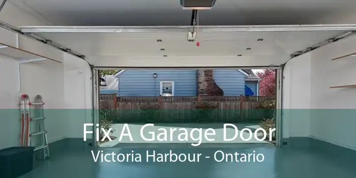 Fix A Garage Door Victoria Harbour - Ontario