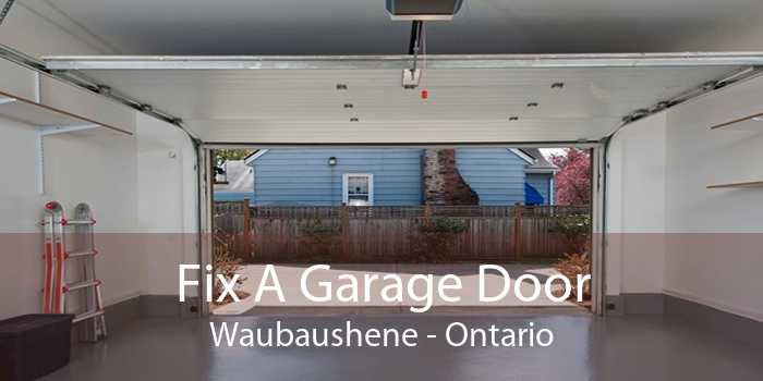Fix A Garage Door Waubaushene - Ontario