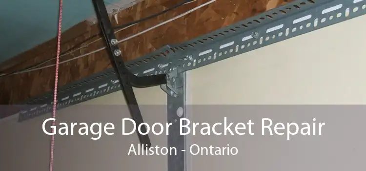 Garage Door Bracket Repair Alliston - Ontario
