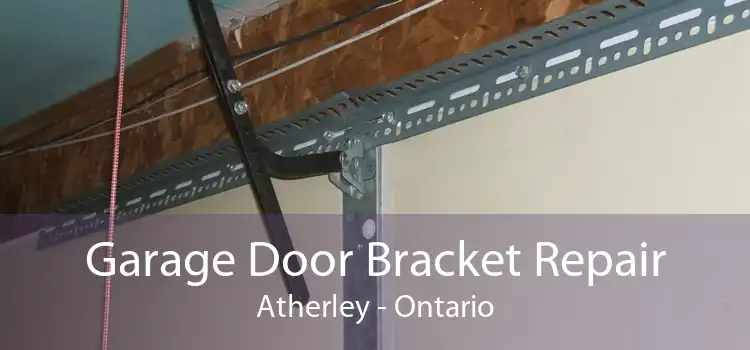 Garage Door Bracket Repair Atherley - Ontario