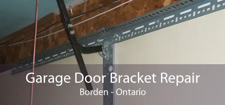 Garage Door Bracket Repair Borden - Ontario