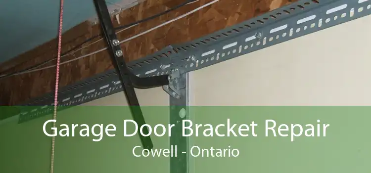 Garage Door Bracket Repair Cowell - Ontario