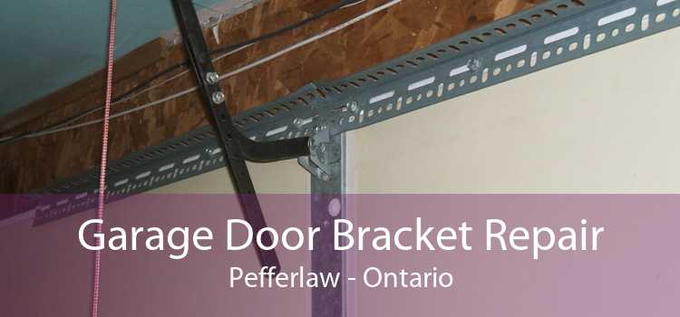 Garage Door Bracket Repair Pefferlaw - Ontario