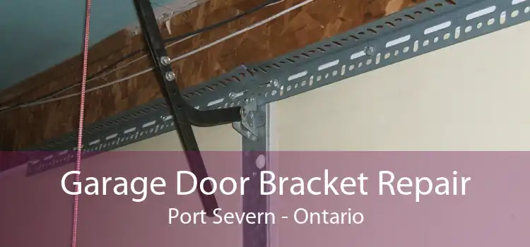 Garage Door Bracket Repair Port Severn - Ontario