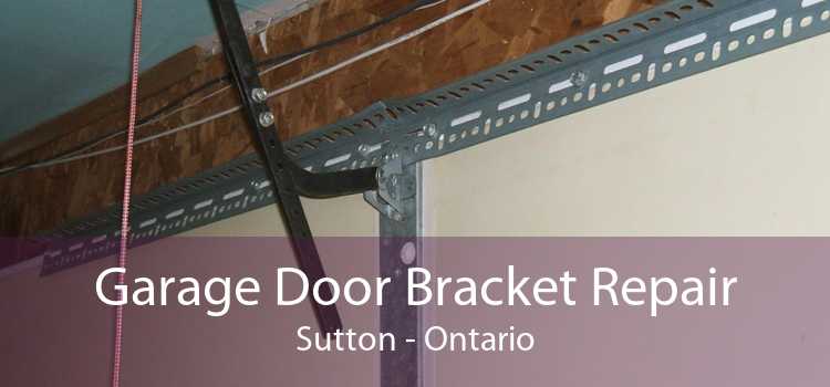 Garage Door Bracket Repair Sutton - Ontario