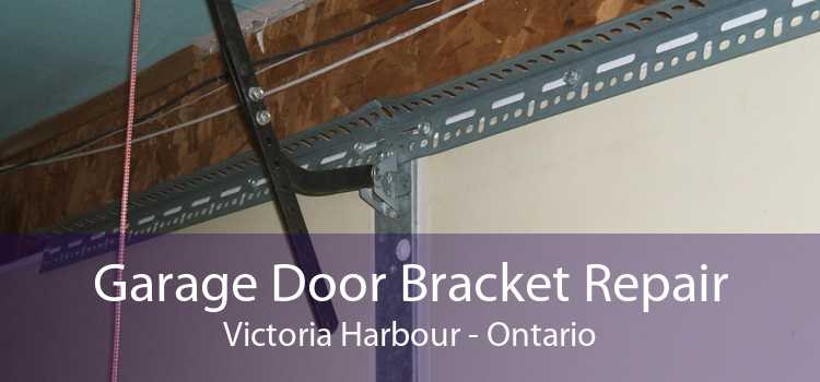 Garage Door Bracket Repair Victoria Harbour - Ontario