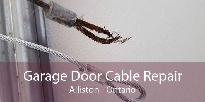 Garage Door Cable Repair Alliston - Ontario