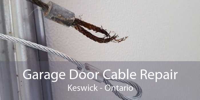 Garage Door Cable Repair Keswick - Ontario
