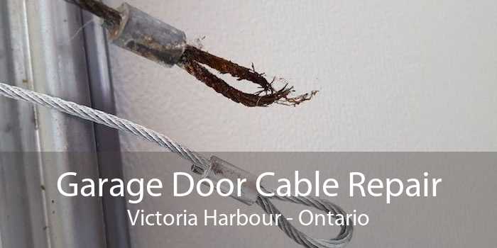 Garage Door Cable Repair Victoria Harbour - Ontario