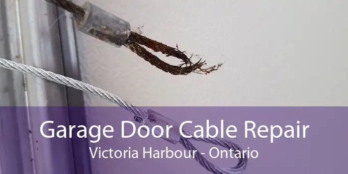 Garage Door Cable Repair Victoria Harbour - Ontario