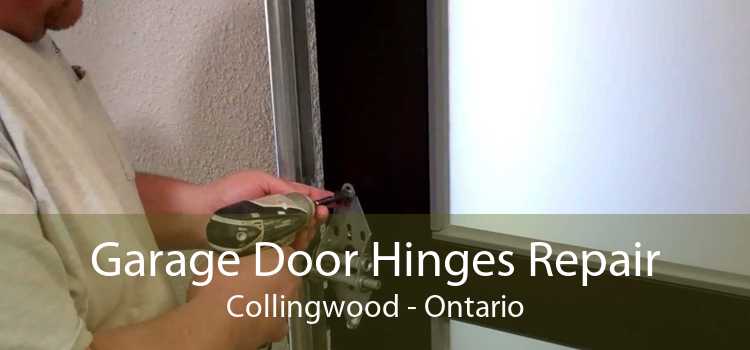 Garage Door Hinges Repair Collingwood - Ontario