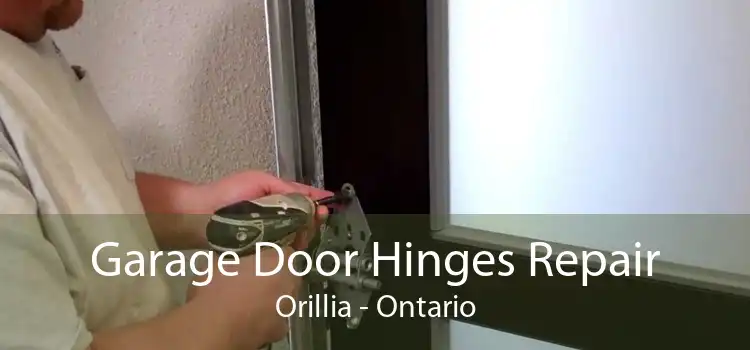 Garage Door Hinges Repair Orillia - Ontario