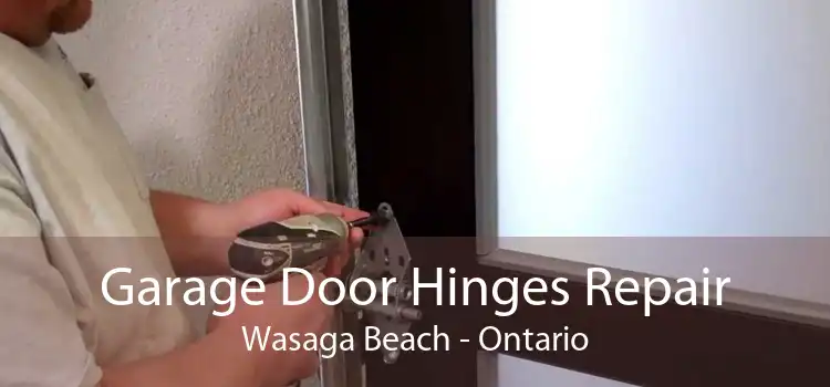 Garage Door Hinges Repair Wasaga Beach - Ontario