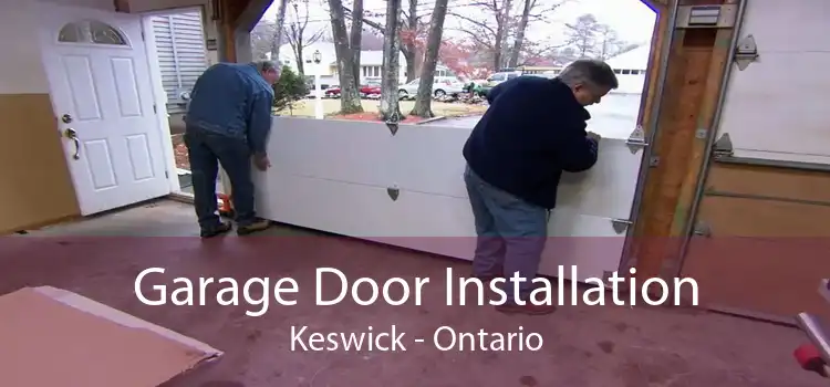 Garage Door Installation Keswick - Ontario