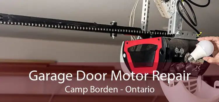Garage Door Motor Repair Camp Borden - Ontario