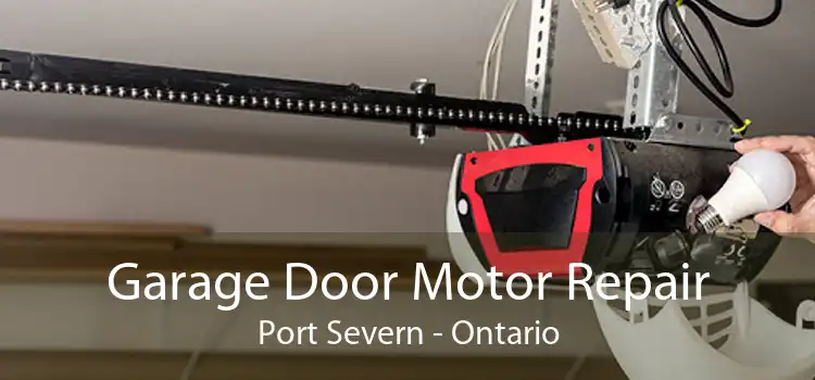 Garage Door Motor Repair Port Severn - Ontario