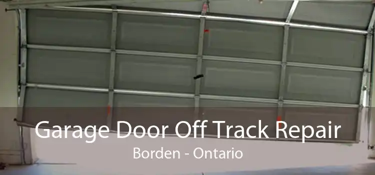 Garage Door Off Track Repair Borden - Ontario