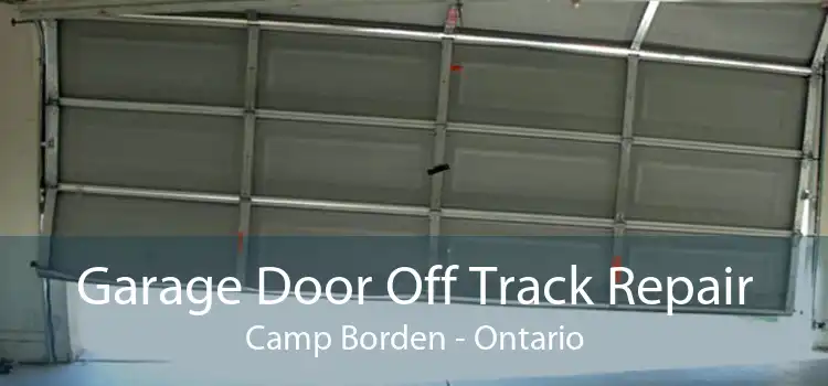 Garage Door Off Track Repair Camp Borden - Ontario