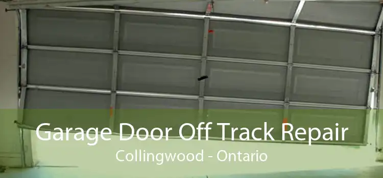 Garage Door Off Track Repair Collingwood - Ontario