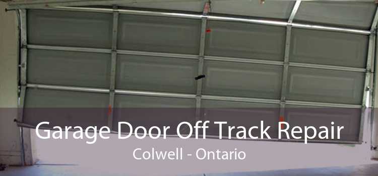 Garage Door Off Track Repair Colwell - Ontario