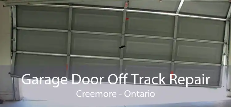 Garage Door Off Track Repair Creemore - Ontario