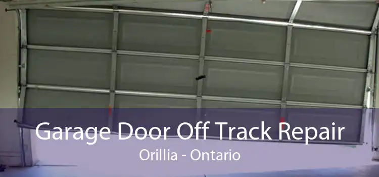 Garage Door Off Track Repair Orillia - Ontario