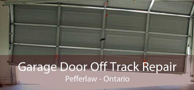 Garage Door Off Track Repair Pefferlaw - Ontario