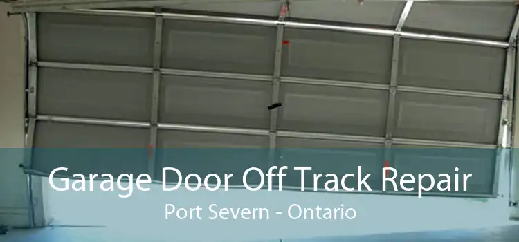 Garage Door Off Track Repair Port Severn - Ontario