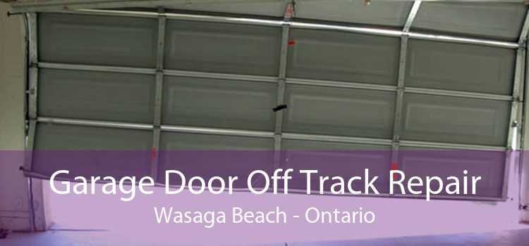 Garage Door Off Track Repair Wasaga Beach - Ontario