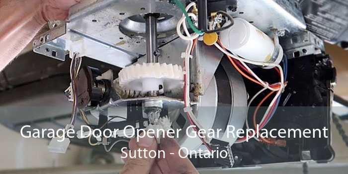 Garage Door Opener Gear Replacement Sutton - Ontario
