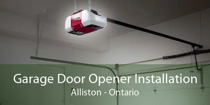 Garage Door Opener Installation Alliston - Ontario