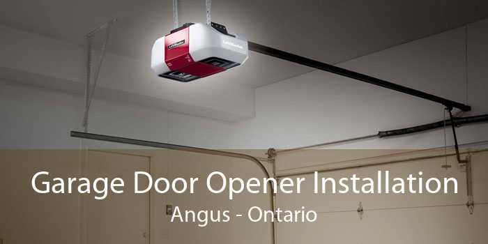Garage Door Opener Installation Angus - Ontario