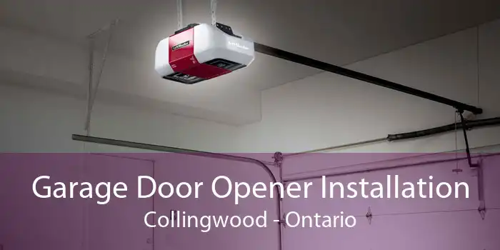 Garage Door Opener Installation Collingwood - Ontario