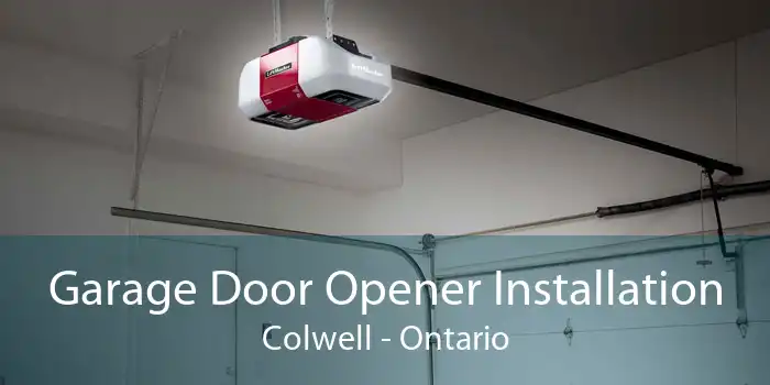 Garage Door Opener Installation Colwell - Ontario