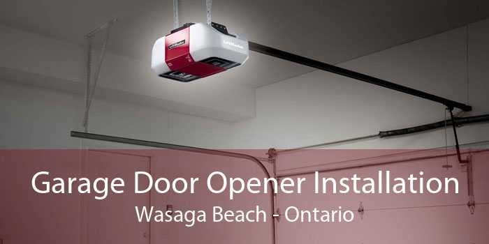 Garage Door Opener Installation Wasaga Beach - Ontario