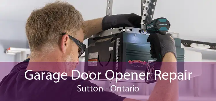 Garage Door Opener Repair Sutton - Ontario