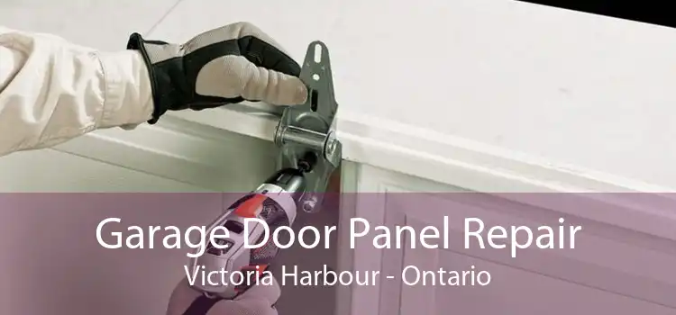 Garage Door Panel Repair Victoria Harbour - Ontario
