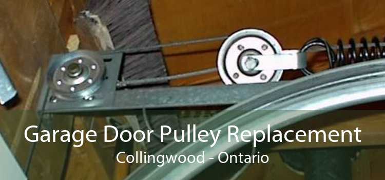 Garage Door Pulley Replacement Collingwood - Ontario