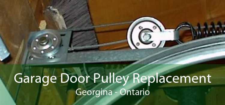 Garage Door Pulley Replacement Georgina - Ontario