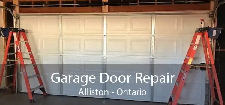 Garage Door Repair Alliston - Ontario